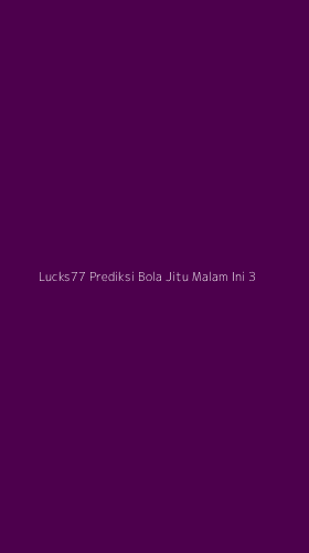 Tampilan Antarmuka Aplikasi Lucks77 Prediksi Bola Jitu Malam Ini - 3