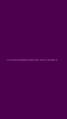 Tampilan Antarmuka Aplikasi Lucksvip Kumpulan Game Slot Gacor Terbaik - 4