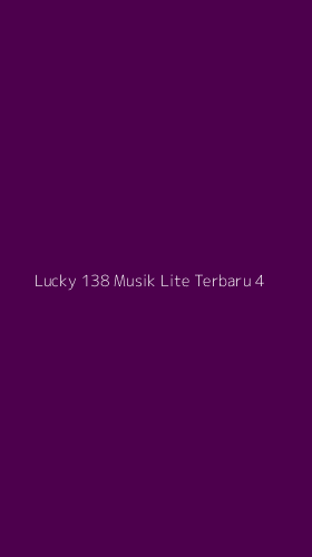 Tampilan Antarmuka Aplikasi Lucky 138 Musik Lite Terbaru - 4