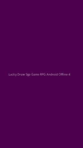 Tampilan Antarmuka Aplikasi Lucky Draw Sgp Game Rpg Android Offline - 4