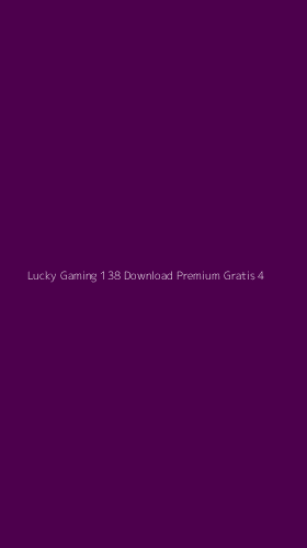 Tampilan Antarmuka Aplikasi Lucky Gaming 138 Download Premium Gratis - 4