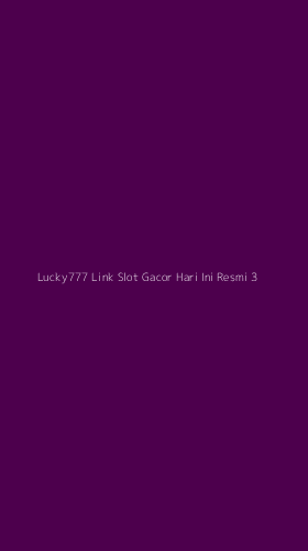Tampilan Antarmuka Aplikasi Lucky777 Link Slot Gacor Hari Ini Resmi - 3