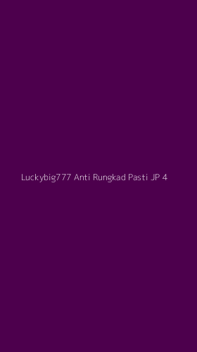 Tampilan Antarmuka Aplikasi Luckybig777 Anti Rungkad Pasti Jp - 4