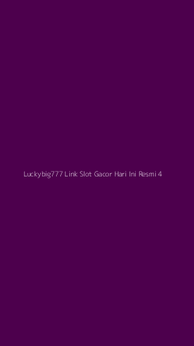 Tampilan Antarmuka Aplikasi Luckybig777 Link Slot Gacor Hari Ini Resmi - 4