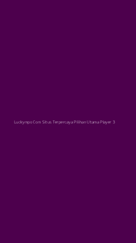 Tampilan Antarmuka Aplikasi Luckympo Com Situs Terpercaya Pilihan Utama Player - 3