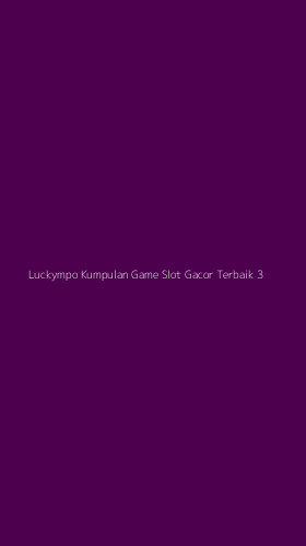 Tampilan Antarmuka Aplikasi Luckympo Kumpulan Game Slot Gacor Terbaik - 3