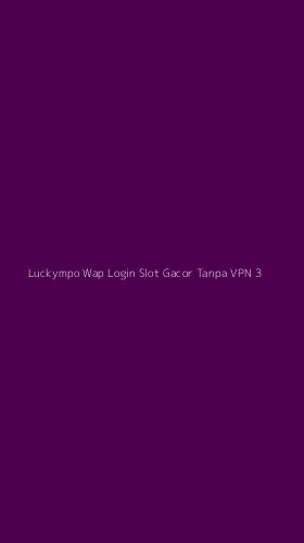 Tampilan Antarmuka Aplikasi Luckympo Wap Login Slot Gacor Tanpa Vpn - 3
