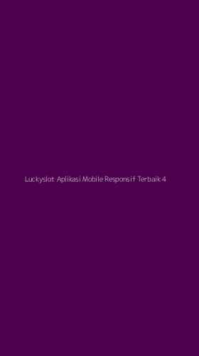 Tampilan Antarmuka Aplikasi Luckyslot Aplikasi Mobile Responsif Terbaik - 4
