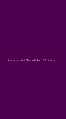 Tampilan Antarmuka Aplikasi Luckyslot77 Link Alternatif Resmi Anti Blokir - 3
