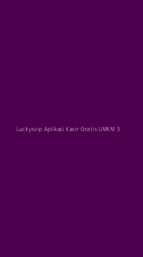 Tampilan Antarmuka Aplikasi Luckysvip Aplikasi Kasir Gratis Umkm - 3