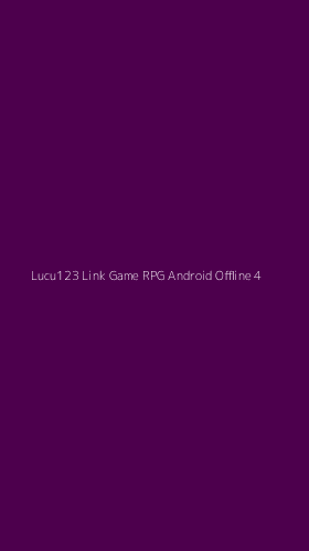Tampilan Antarmuka Aplikasi Lucu123 Link Game Rpg Android Offline - 4