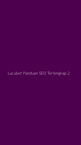Tampilan Antarmuka Aplikasi Lucubet Panduan Seo Terlengkap - 2