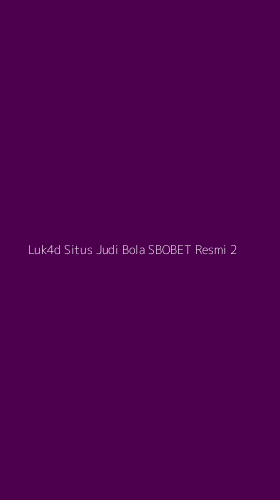 Tampilan Antarmuka Aplikasi Luk4d Situs Judi Bola Sbobet Resmi - 2