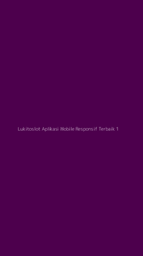 Tampilan Antarmuka Aplikasi Lukitoslot Aplikasi Mobile Responsif Terbaik - 1
