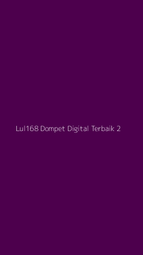 Tampilan Antarmuka Aplikasi Lul168 Dompet Digital Terbaik - 2