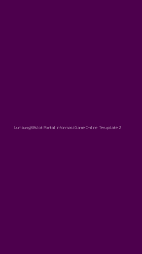 Tampilan Antarmuka Aplikasi Lumbung88slot Portal Informasi Game Online Terupdate - 2
