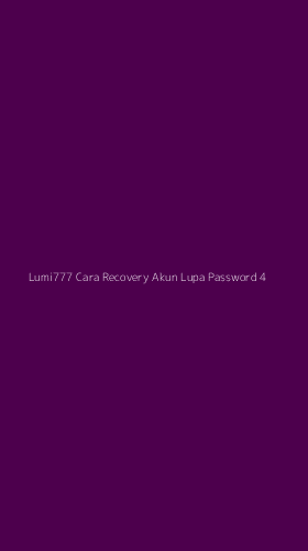 Tampilan Antarmuka Aplikasi Lumi777 Cara Recovery Akun Lupa Password - 4