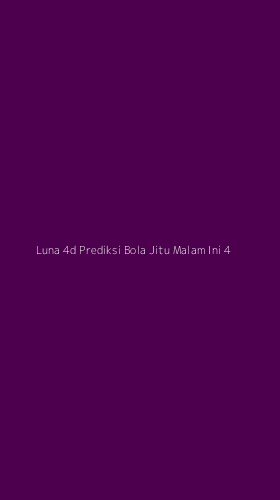 Tampilan Antarmuka Aplikasi Luna 4d Prediksi Bola Jitu Malam Ini - 4