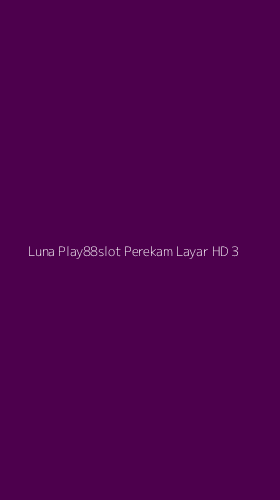 Tampilan Antarmuka Aplikasi Luna Play88slot Perekam Layar Hd - 3
