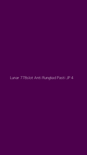 Tampilan Antarmuka Aplikasi Lunar 778slot Anti Rungkad Pasti Jp - 4