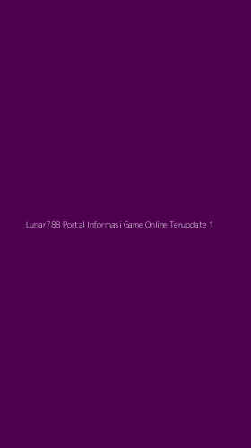 Tampilan Antarmuka Aplikasi Lunar788 Portal Informasi Game Online Terupdate - 1