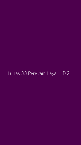 Tampilan Antarmuka Aplikasi Lunas 33 Perekam Layar Hd - 2