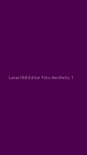Tampilan Antarmuka Aplikasi Lunas168 Editor Foto Aesthetic - 1