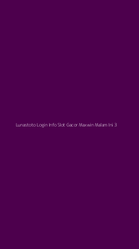 Tampilan Antarmuka Aplikasi Lunastoto Login Info Slot Gacor Maxwin Malam Ini - 3