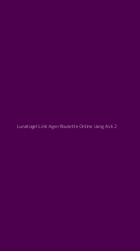 Tampilan Antarmuka Aplikasi Lunatogel Link Agen Roulette Online Uang Asli - 2