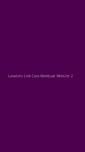 Tampilan Antarmuka Aplikasi Lunatoto Link Cara Membuat Website - 2