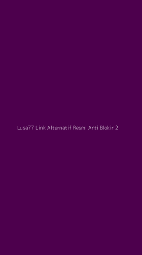 Tampilan Antarmuka Aplikasi Lusa77 Link Alternatif Resmi Anti Blokir - 2