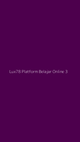 Tampilan Antarmuka Aplikasi Lux78 Platform Belajar Online - 3