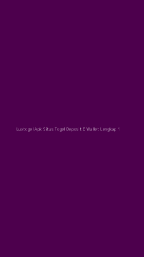 Tampilan Antarmuka Aplikasi Luxtogel Apk Situs Togel Deposit E Wallet Lengkap - 1