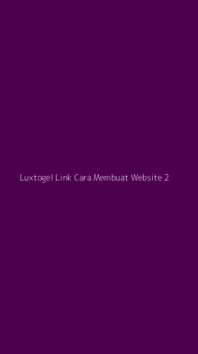 Tampilan Antarmuka Aplikasi Luxtogel Link Cara Membuat Website - 2