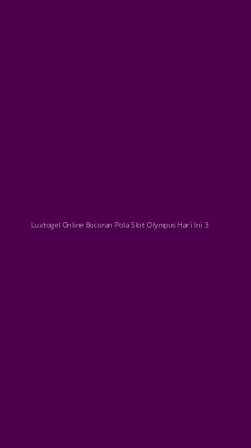 Tampilan Antarmuka Aplikasi Luxtogel Online Bocoran Pola Slot Olympus Hari Ini - 3