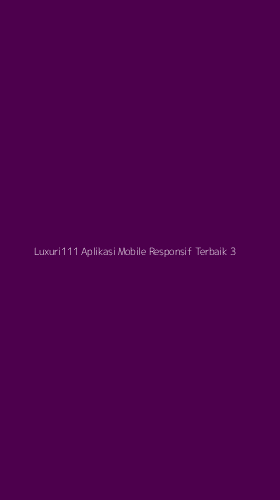 Tampilan Antarmuka Aplikasi Luxuri111 Aplikasi Mobile Responsif Terbaik - 3