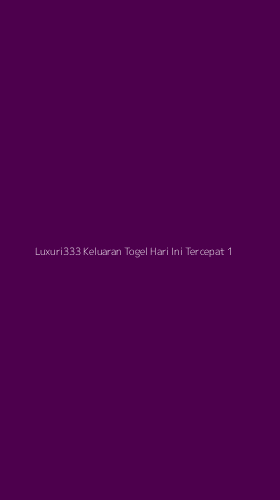 Tampilan Antarmuka Aplikasi Luxuri333 Keluaran Togel Hari Ini Tercepat - 1
