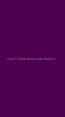 Tampilan Antarmuka Aplikasi Luxury111 Aplikasi Aplikasi Scanner Dokumen - 4
