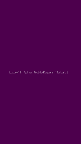 Tampilan Antarmuka Aplikasi Luxury111 Aplikasi Mobile Responsif Terbaik - 2