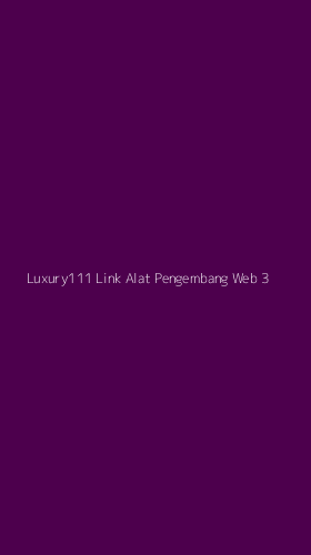 Tampilan Antarmuka Aplikasi Luxury111 Link Alat Pengembang Web - 3