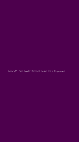 Tampilan Antarmuka Aplikasi Luxury111 Slot Bandar Baccarat Online Resmi Terpercaya - 1