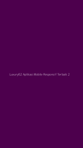 Tampilan Antarmuka Aplikasi Luxury62 Aplikasi Mobile Responsif Terbaik - 2