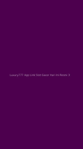 Tampilan Antarmuka Aplikasi Luxury777 App Link Slot Gacor Hari Ini Resmi - 3