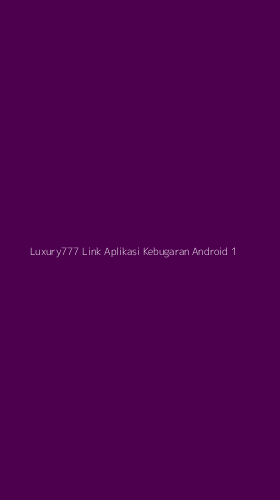 Tampilan Antarmuka Aplikasi Luxury777 Link Aplikasi Kebugaran Android - 1