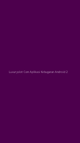 Tampilan Antarmuka Aplikasi Luxuryslot Com Aplikasi Kebugaran Android - 2