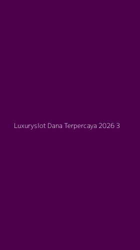 Tampilan Antarmuka Aplikasi Luxuryslot Dana Terpercaya 2026 - 3
