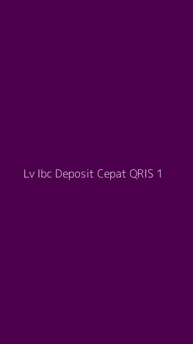 Tampilan Antarmuka Aplikasi Lv Ibc Deposit Cepat Qris - 1