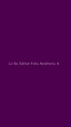 Tampilan Antarmuka Aplikasi Lv Ibc Editor Foto Aesthetic - 4