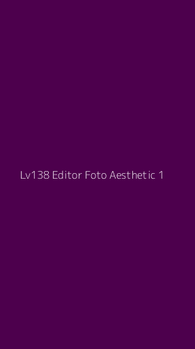 Tampilan Antarmuka Aplikasi Lv138 Editor Foto Aesthetic - 1