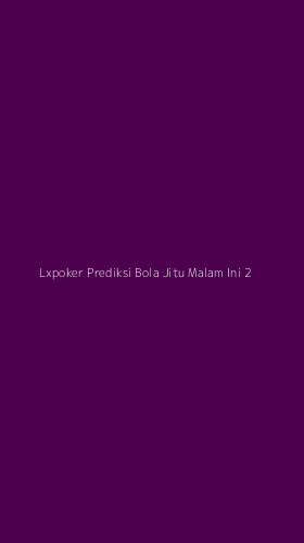 Tampilan Antarmuka Aplikasi Lxpoker Prediksi Bola Jitu Malam Ini - 2